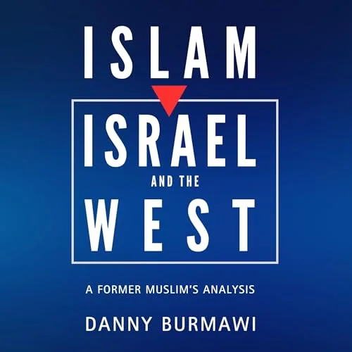 Islam, Israel and the West By Danny Burmawi